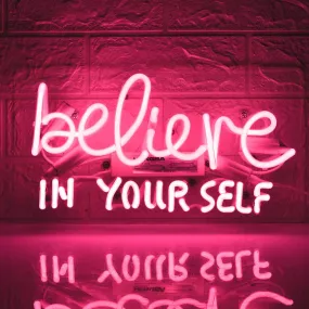 Believe In Yourself Neon Sign